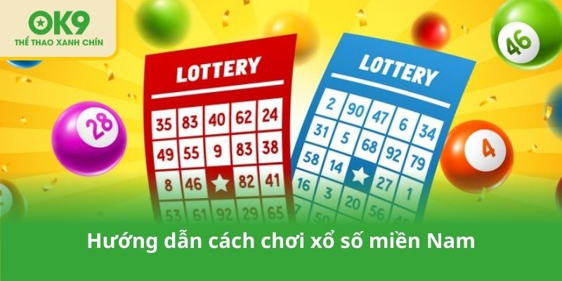 Hướng dẫn cách chơi xổ số miền Nam