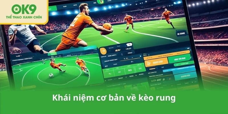 Khái niệm cơ bản về kèo rung