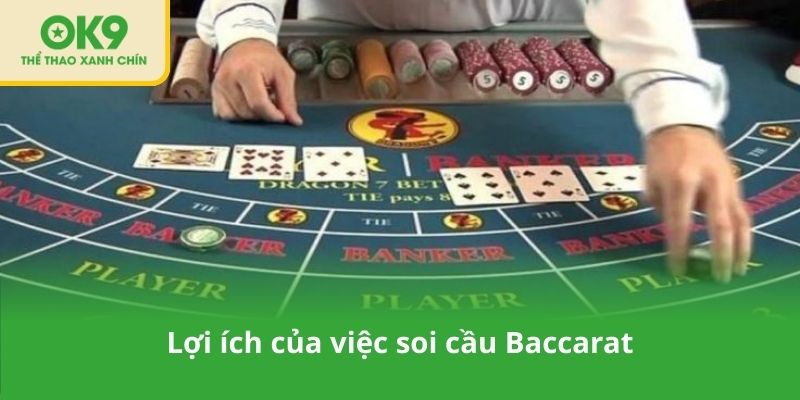 Lợi ích của việc soi cầu Baccarat