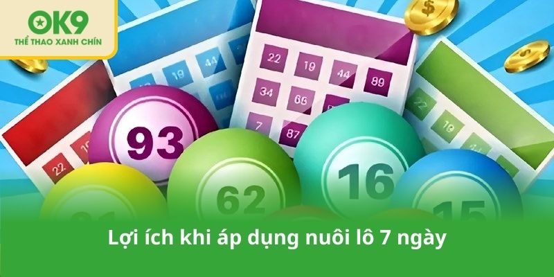 Lợi ích khi áp dụng nuôi lô 7 ngày