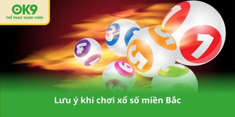 Lưu ý khi chơi xổ số miền Bắc