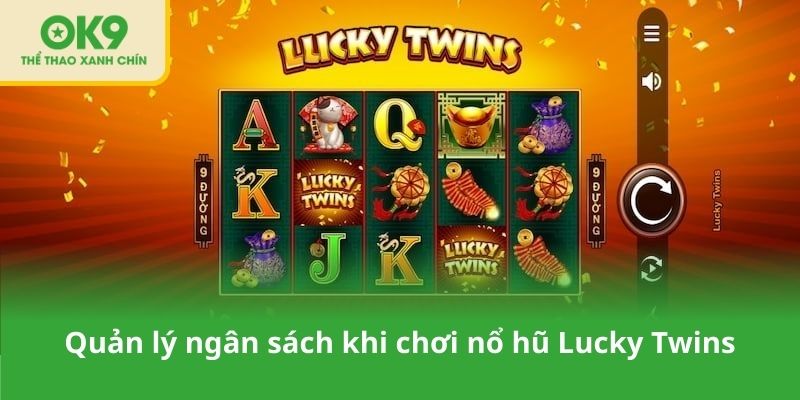 Quản lý ngân sách khi chơi nổ hũ Lucky Twins